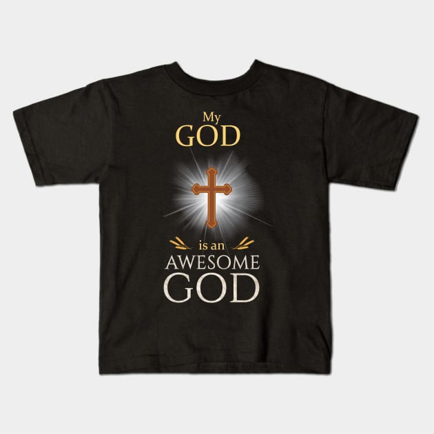 My God Is An Awesome God Christian Religious Kids T-Shirt by GDLife